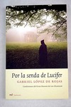 6658a2a5a3588_POR LA SENDA DE LUCIFER GABRIEL LOPEZ DE ROJAS.jpg